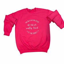 Load image into Gallery viewer, “She Was Tired” Sweatshirt
